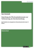 Erprobung des Wochenplankonzepts zur Verbesserung der Rechtschreibung: Ein Vorhaben im integrativen Deutschunterricht einer 9. Klasse 3640995171 Book Cover