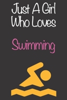 Just A Girl Who Loves Swimming: Gift Notebook for Swimming Lovers, Great Gift for a Girl who likes Aquatic Sports, Christmas Gift Book for Swimming Player and Coach, Journal to Write in and Lined Note 1676722467 Book Cover