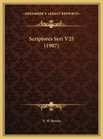 Scriptores Syri V25 (1907) 1160269912 Book Cover