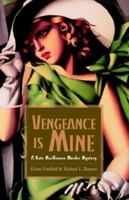 Vengeance Is Mine: A Kate MAC Kinnon Murder Mystery 1413484859 Book Cover
