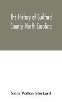 The History of Guilford County, North Carolina 1503185370 Book Cover