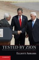 Tested by Zion: The Bush Administration and the Israeli-Palestinian Conflict 1107428033 Book Cover