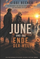 June und das Ende der Welt: Postapokalyptischer Science Fiction (German Edition) B0F1YNDQC5 Book Cover