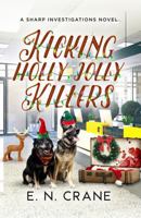 Kicking Holly Jolly Killers: A Sharp Investigations Novel 1957539348 Book Cover