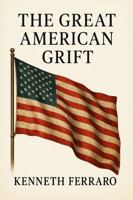 The Great American Grift B0FF2VZLS4 Book Cover