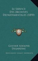 Le Service Des Archives Departementales (1890) 116671313X Book Cover