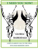 I Need You Now! God's Clarion Call to the Real Five-Fold Ministry Gifts 1500194190 Book Cover