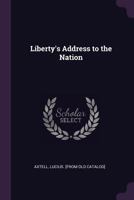 Liberty's Address to the Nation 1378035712 Book Cover