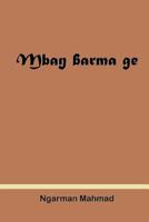 Mbang Barma ge: Une histoire orale des rois baguirmiens 1522957022 Book Cover