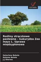 Rosliny straczkowe pastewne - kukurydza Zea mays L. Uprawa miedzyplonowa 6209258905 Book Cover