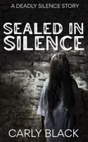 Sealed in Silence: A Deadly Silence Short Story B0GPDR4BM7 Book Cover