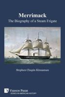 Merrimack, The Biography of a Steam Frigate [Premium Color] 1622736745 Book Cover