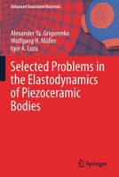Selected Problems in the Elastodynamics of Piezoceramic Bodies 3030741982 Book Cover
