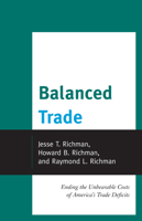 Balanced Trade: Ending the Unbearable Costs of America's Trade Deficits 0739188801 Book Cover