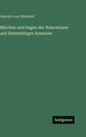 Märchen und Sagen der Bukowinaer und Siebenbürger Armenier 3368486764 Book Cover