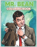 Mr Bean Coloring Book: Coloring Book for All Fans of Mr.Bean with Fun, Easy and Relaxing Design B08L5PRBCS Book Cover