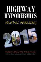 Highway Hypodermics Travel Nursing 2015 1935188690 Book Cover