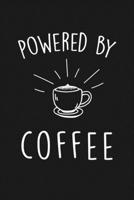 Powered By Coffee: Blank Lined Notebook To Write In For Notes, To Do Lists, Notepad, Journal, Funny Gifts For Coffee Lover 1677333545 Book Cover