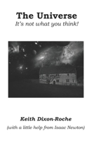 The Universe: It's not what you think 170751884X Book Cover