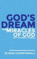 God's Dream: The Miracles of God Out of Empty Hands 1958304891 Book Cover