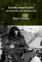 Guerrilla Sniper Tactics: The Skills of the Lone Wolf Marksmen 1329789776 Book Cover