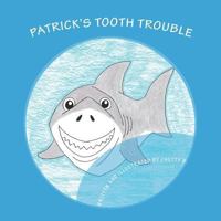 Patrick's Tooth Trouble 1721834826 Book Cover