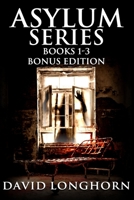 Asylum Series Books 1 - 3 Bonus Edition: Supernatural Suspense with Scary & Horrifying Monsters B091F5RZ7F Book Cover