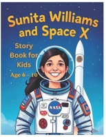 Sunita Williams and Space X : The sky is not the limit—It's just the beginning B0F3DR1Q6W Book Cover
