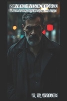 Private Investigations 3: A John Rourke Private Detective Story (Private Investigations: John Rourke Private Detective Stories) B0FFLPYZLS Book Cover