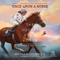 The Jockey & Her Horse: Inspired by the True Story of the First Black Female Jockey, Cheryl White B0F7XZZDD5 Book Cover