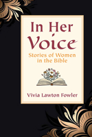 In Her Voice : Stories of Women in the Bible 0809157438 Book Cover