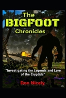 The Bigfoot Chronicles: Investigating the Legends and Lore of the Cryptids Book 2 The Monster Files Guardians of The Ancient Secrets B0G47HQBZ7 Book Cover