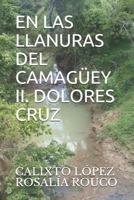 EN LAS LLANURAS DEL CAMAGÜEY II. DOLORES CRUZ 1980535930 Book Cover