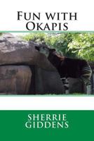 Fun with Okapis 1479157228 Book Cover