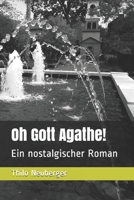 Oh Gott Agathe!: Ein nostalgischer Roman B08STS8ZXJ Book Cover
