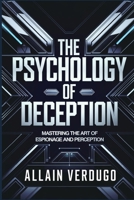 The Psychology of Deception: Mastering the Art of Espionage and Perception B0F2J61PK9 Book Cover