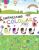 Impariamo A Colorare: quaderno per colorare bambini, libro per colorare, album da colorare A COLORI! B0884FFGFD Book Cover