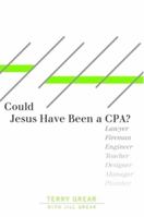 Could Jesus Have Been a CPA? 1105843483 Book Cover