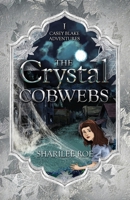 The Crystal Cobwebs (Casey Blake Adventures) 1486624197 Book Cover
