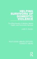 Helping Survivors of Domestic Violence: The Effectiveness of Medical, Mental Health, and Community Services 1138668591 Book Cover
