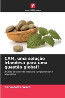 CAM, uma solução irlandesa para uma questão global? (Portuguese Edition) 620846370X Book Cover