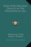 How Unity Becomes Duality In The Theosophical Seal 1425355811 Book Cover