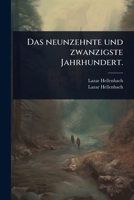 Das neunzehnte und zwanzigste Jahrhundert. (German Edition) 1024486753 Book Cover