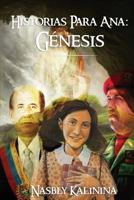 Historias Para Ana: Genesis 1977744559 Book Cover