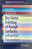 Dry Gross Fretting of Rough Surfaces : Influential Parameters 3030315622 Book Cover