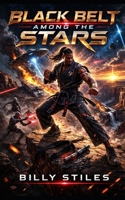 Black Belt Among The Stars B0GQFFV7G3 Book Cover
