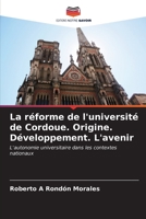 La réforme de l'université de Cordoue. Origine. Développement. L'avenir 6206547485 Book Cover