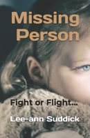 Missing Person: Fight or Flight... B0C1J2MJP7 Book Cover