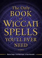 The Only Book of Wiccan Spells You'll Ever Need 1440542759 Book Cover