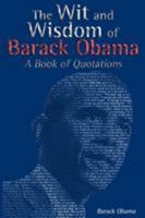The Wit and Wisdom of Barack Obama: A Book of Quotations 1607965194 Book Cover